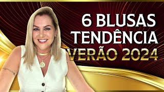 As 6 Blusas Tendência Verão 2024 [upl. by Enitsud]