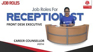 Job Roles for Receptionist  The Receptionist  Front Desk Executive Wisdom jobs [upl. by Vas133]