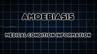 Amoebiasis Medical Condition [upl. by Aikemit358]