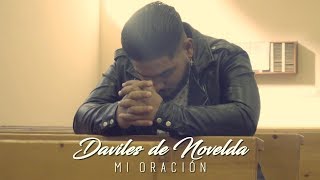 Daviles de Novelda  Mi Oración Videoclip Oficial [upl. by Tiffanle]