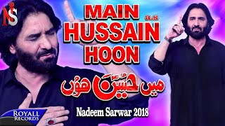 Nadeem Sarwar  Main Hussain Hon  2018  1440 [upl. by Kcinnay]