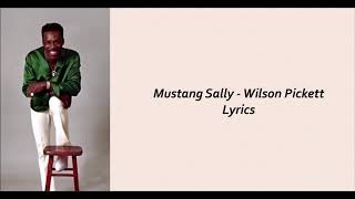 Mustang Sally  Wilson Pickett Lyrics [upl. by Wera794]