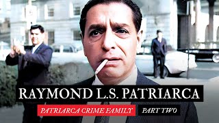 12 Raymond LS Patriarca New England Mafia Boss Part Two [upl. by Eecrad]