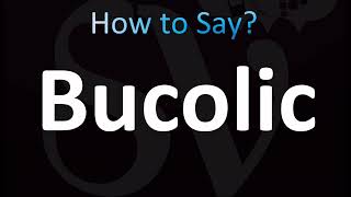 How to Pronounce Bucolic CORRECTLY [upl. by Ylle]