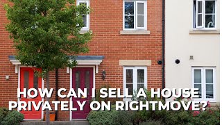 How Can I Sell a House Privately on Rightmove [upl. by Aerdnu]