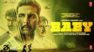 BABY Full Movie Akshay Kumar Rana Daggubati Taapsee Anupam K Neeraj P Hindi Movie  Bhushan K [upl. by Gratia]