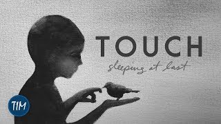 Touch  Sleeping At Last [upl. by Bourque]