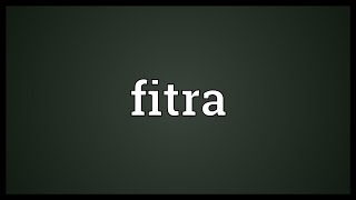 Fitra Meaning [upl. by Odlareg]