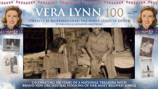 Dame Vera Lynn  100  Therell Be Bluebirds Over The White Cliffs Of Dover [upl. by Onirefez809]