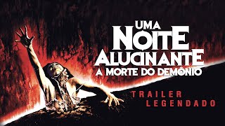 Uma Noite Alucinante A Morte do Demônio 1981  Trailer Legendado  REMASTERIZADO [upl. by Immat185]