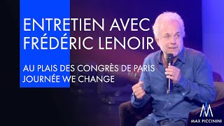 Comment transformer sa vie  Entretien avec Frédéric Lenoir au Palais des Congrès de Paris [upl. by Nosnhoj154]