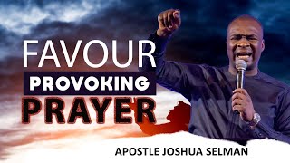 50 FAVOUR PROVOKING PRAYERS  APOSTLE JOSHUA SELMAN [upl. by Isla651]