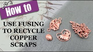 How to use Fusing to Recycle Copper Scraps [upl. by Greenstein689]