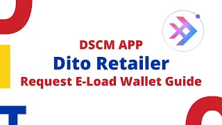 DITO Retailer Request E Load Wallet DSCM Guide [upl. by Yrennalf]