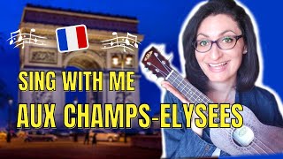 🇫🇷 Learn how to sing quotAux Champs Elyséesquot in French  lyrics explained French subtitles [upl. by Skipper669]