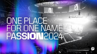 One Place For One Name  Passion 2024 [upl. by Attirehs]