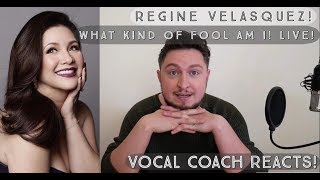 Vocal Coach Reacts Regine Velasquez What Kind Of Fool Am I Live [upl. by Anoif]