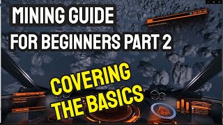 Elite Dangerous Mining Guide For Beginners Part 2  the Basics [upl. by Tonie325]