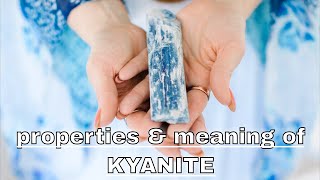 Kyanite Meaning Benefits and Spiritual Properties [upl. by Stanislas]