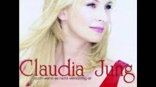 Claudia Jung  Auch wenn es nicht vernüftig ist [upl. by Alokin411]