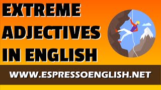 Extreme Adjectives in English English Grammar Lesson [upl. by Tsirc566]