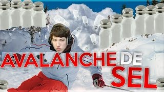 AVALANCHE DE SEL [upl. by Ardnuhsed]