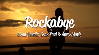 Clean Bandit  Rockabye Lyrics ft Sean Paul amp AnneMarie [upl. by Nnaeitak825]