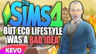 Sims 4 but Eco Lifestyle was a bad idea [upl. by Litman]