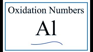 Oxidation Numbers for Al Aluminum [upl. by Broucek]