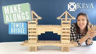 How to Build the TOWER BRIDGE  Make Alongs  KEVA Planks [upl. by Enimassej]