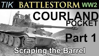 The Courland Pocket 194445 WW2 Documentary BATTLESTORM Part 1 Scraping the Barrel [upl. by Sibylla]