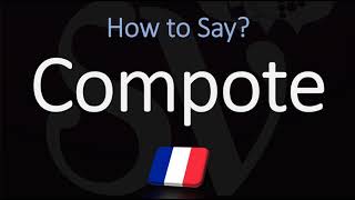 How to Pronounce Compote CORRECTLY [upl. by Leirud657]