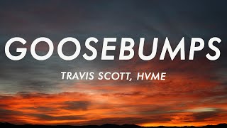 Travis Scott HVME  Goosebumps Lyrics Remix [upl. by Coney]