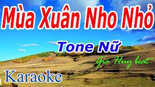 Karaoke  Mùa Xuân Nho Nhỏ  Tone Nữ  Nhạc Sống  gia huy beat [upl. by Ruperta]