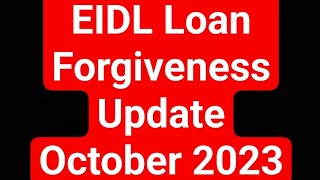 EIDL Loan Forgiveness Update October 2023 [upl. by Anhpad]