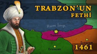 Trabzonun Fethi 1461  Fatihin Savaşları 3 [upl. by Anerda]