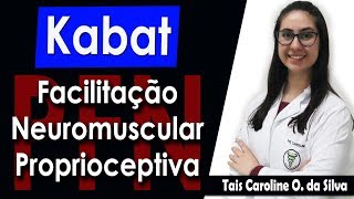 Método Kabat  Facilitação Neuromuscular Proprioceptiva FNP  Taís Caroline [upl. by Epuladaugairam140]