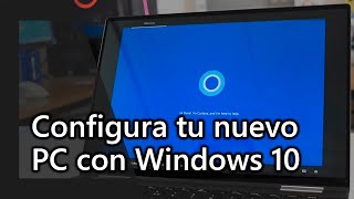 La mejor forma de configurar tu nuevo PC con Windows 10 [upl. by Marih]