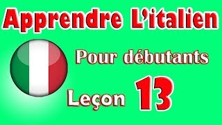 Apprendre Litalien Pour Dèbutants Leçon 13 [upl. by Neimad]