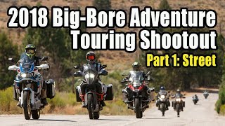 2018 BigBore Adventure Touring Shootout – Part 1 The Street [upl. by Rramel]