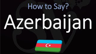 How to Pronounce Azerbaijan CORRECTLY [upl. by Eelyk]