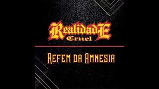 Realidade Cruel Oficial  Realidade Cruel  Refém da Amnésia  Clássicos anos 90 [upl. by Latini]