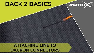 BACK 2 BASICS  CONNECTING LINE TO DACRON CONNECTOR [upl. by Vito]