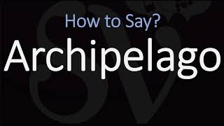 How to Pronounce Archipelago CORRECTLY [upl. by Onailil382]