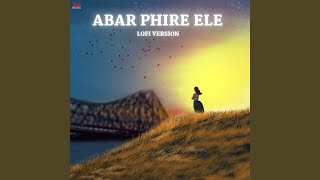 Abar Phire Ele Lofi [upl. by Oznohpla169]