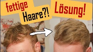 Problem mit FETTIGEN Haaren beim Styling  Hier die Lösung [upl. by Lesirg]