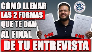 COMO LLENAR LAS 2 FORMAS QUE TE DAN AL FINAL DE TU ENTREVISTA DE CIUDADANIA AMERICANA [upl. by Ggerc]