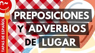 Preposiciones y adverbios de lugar  Prepositions and adverbs of place in Spanish [upl. by Primavera]