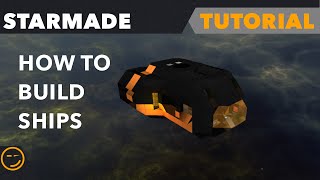 Starmade How To Build Ships Tutorial [upl. by Hilliard]