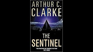 The Sentinel  Arthur C Clarke [upl. by Cinimmod]